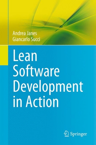 Lean Software Development in Action - Andrea Janes; Giancarlo Succi