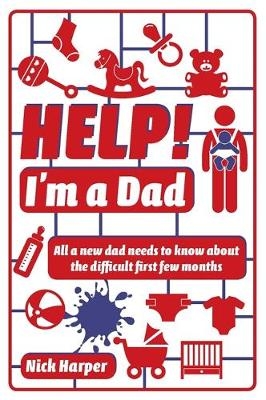 Help! I'm a Dad - Harper Nick Harper