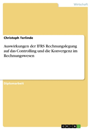 Auswirkungen der IFRS Rechnungslegung auf das Controlling und die Konvergenz im Rechnungswesen - Christoph Terlinde