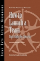 How to Launch a Team - Kim Kanaga; Sonya Prestridge