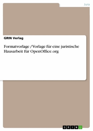 Formatvorlage / Vorlage für eine juristische Hausarbeit für OpenOffice.org - GRIN Verlag
