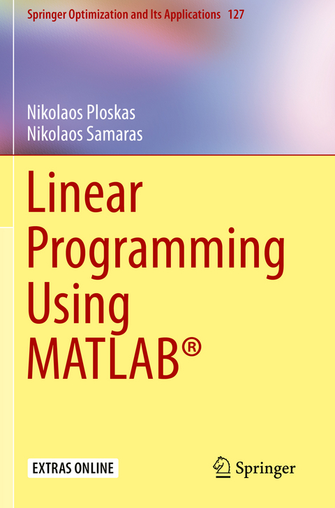 Linear Programming Using MATLAB® - Nikolaos Ploskas, Nikolaos Samaras