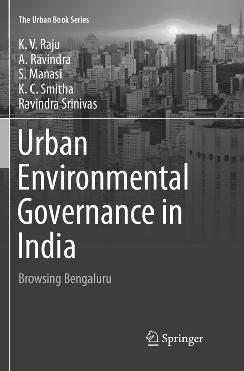 Urban Environmental Governance in India - K.V. Raju, A. Ravindra, S. Manasi, K.C. Smitha, Ravindra Srinivas