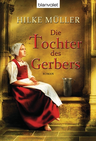 Die Tochter des Gerbers - Hilke Müller