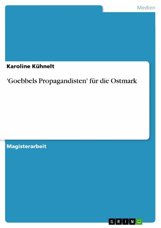 'Goebbels Propagandisten' für die Ostmark - Karoline Kühnelt