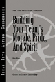Building Your Team's Morale, Pride, and Spirit - Gene Klann