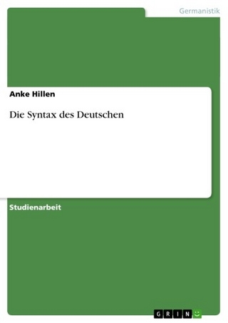 Die Syntax des Deutschen - Anke Hillen