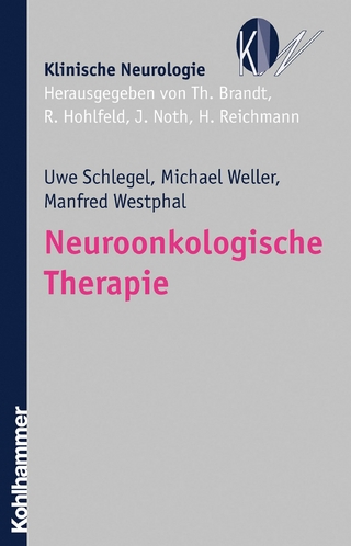 Neuroonkologische Therapie - Thomas Brandt; Uwe Schlegel; Michael Weller; Reinhard Hohlfeld; Manfred Westphal; Johannes Noth; Heinz Reichmann