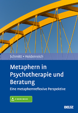 Metaphern in Psychotherapie und Beratung - Rudolf Schmitt, Thomas Heidenreich