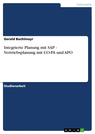 Integrierte Planung mit SAP - Vertriebsplanung mit CO-PA und APO - Gerald Bachlmayr