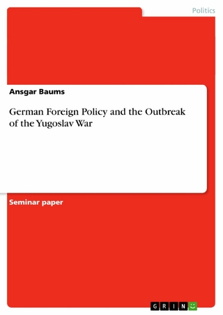 German Foreign Policy and the Outbreak of the Yugoslav War - Ansgar Baums