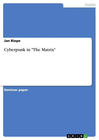 Cyberpunk in 'The Matrix' - Jan Riepe