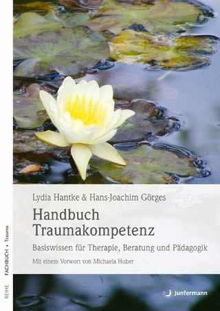 Handbuch Traumakompetenz - Hans-Joachim Görges; Lydia Hantke