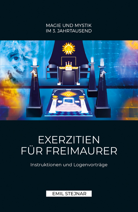 Exerzitien für Freimaurer | MAGIE UND MYSTIK IM 3. JAHRTAUSEND - Emil Stejnar