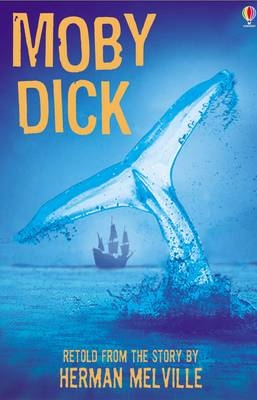 Moby Dick: Usborne Classics Retold - Henry Brook