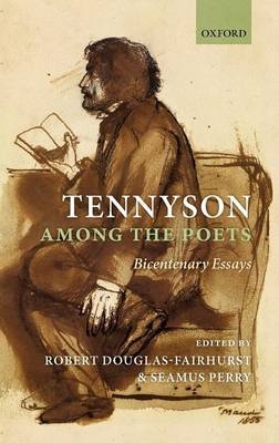 Tennyson Among the Poets - Robert Douglas-Fairhurst; Seamus Perry