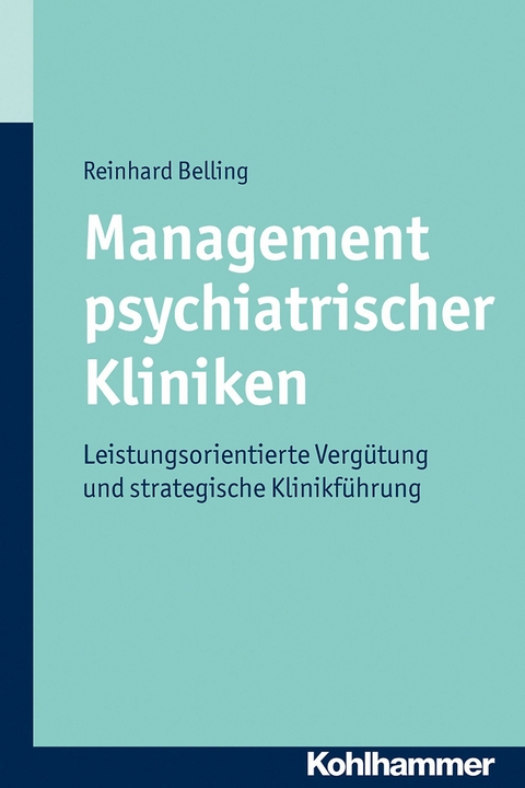 Management psychiatrischer Kliniken -  Reinhard Belling