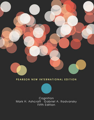 Cognition: Pearson New International Edition PDF eBook - Mark H. Ashcraft; Gabriel A Radvansky