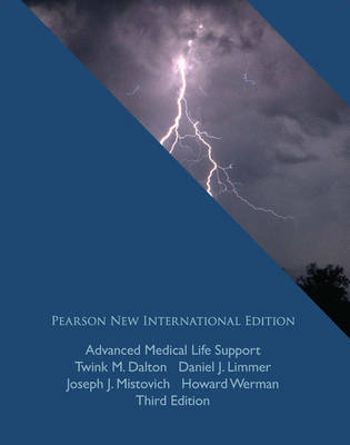 Advanced Medical Life Support: Pearson New International Edition PDF eBook -  Twink M. Dalton,  Daniel Limmer EMT-P,  Joseph J. Mistovich,  Howard Werman