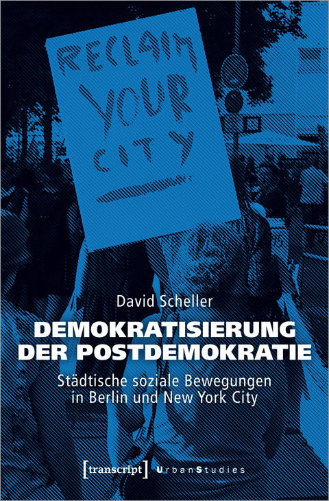 Demokratisierung der Postdemokratie - David Scheller