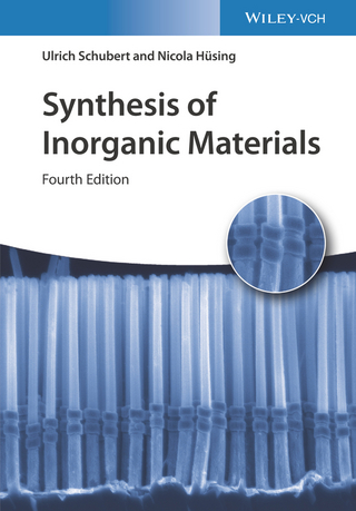 Synthesis of Inorganic Materials - Ulrich Schubert; Nicola Hüsing