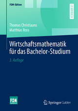 Wirtschaftsmathematik für das Bachelor-Studium - Thomas Christiaans, Matthias Ross