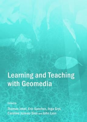 Learning and Teaching with Geomedia - 