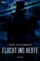 FLUCHT INS HEUTE: Der Science-Fiction-Klassiker - verfilmt von Nicholas Meyer! (German Edition)