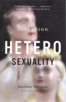 Invention of Heterosexuality - Katz Jonathan Ned Katz