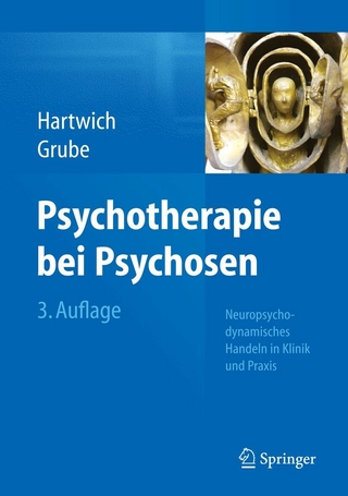 Psychotherapie bei Psychosen - Peter Hartwich; Michael Grube