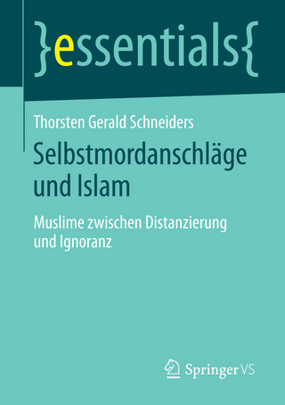 Selbstmordanschläge und Islam - Thorsten Gerald Schneiders