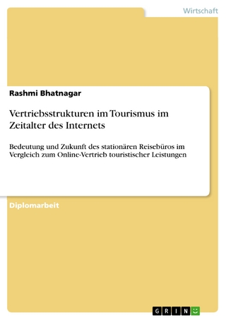 Vertriebsstrukturen im Tourismus im Zeitalter des Internets - Rashmi Bhatnagar