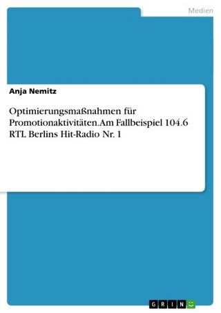 Optimierungsmaßnahmen für Promotionaktivitäten. Am Fallbeispiel 104.6 RTL Berlins Hit-Radio Nr. 1 - Anja Nemitz
