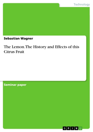 The Lemon. The History and Effects of this Citrus Fruit - Sebastian Wagner