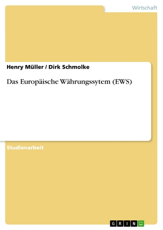 Das Europäische Währungssytem (EWS) - Henry Müller; Dirk Schmolke