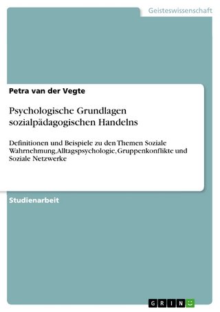 Psychologische Grundlagen sozialpädagogischen Handelns - Petra van der Vegte
