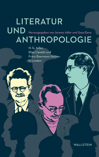 Literatur und Anthropologie - Jeremy Adler; Gesa Dane