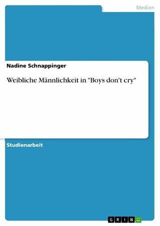 Weibliche Männlichkeit in 'Boys don't cry' - Nadine Schnappinger