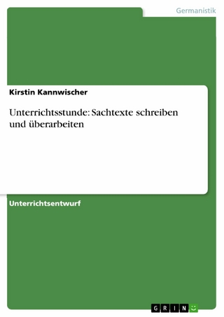 Unterrichtsstunde: Sachtexte schreiben und überarbeiten - Kirstin Kannwischer