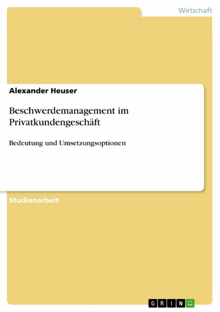 Beschwerdemanagement im Privatkundengeschäft - Alexander Heuser