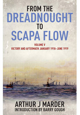 From the Dreadnought to Scapa Flow - Marder Arthur J Marder