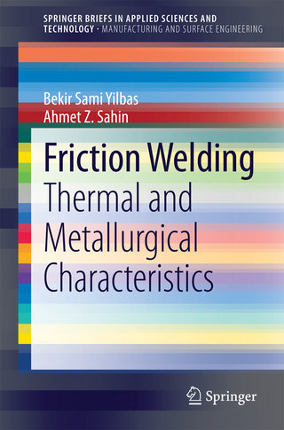 Friction Welding - Bekir Sami Yilbas; Ahmet Z. Sahin