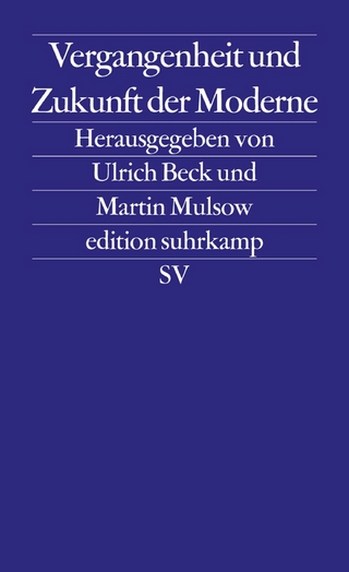 Vergangenheit und Zukunft der Moderne - Ulrich Beck; Martin Mulsow