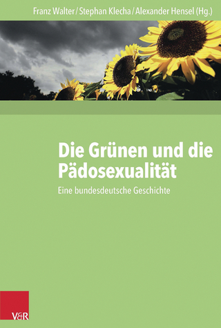 Die Grünen und die Pädosexualität - Stephan Klecha; Alexander Hensel; Franz Walter