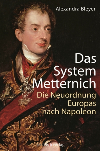 Das System Metternich - Alexandra Bleyer