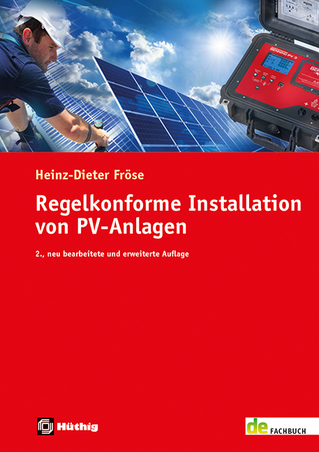 Regelkonforme Installation von PV-Anlagen - Heinz-Dieter Fröse