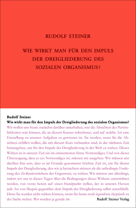 Wie wirkt man für den Impuls der Dreigliederung des sozialen Organismus? - Rudolf Steiner