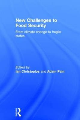 New Challenges to Food Security - Ian Christoplos; Adam Pain