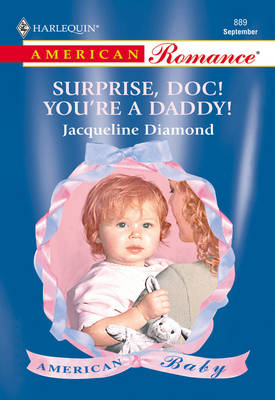 Surprise, Doc! You're A Daddy! - Jacqueline Diamond