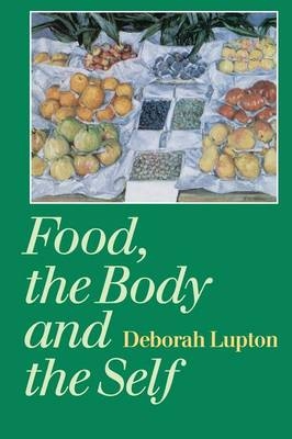 Food, the Body and the Self - Deborah Lupton